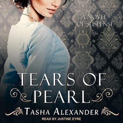 Tears of Pearl Lib/E: A Novel of Suspense - Tasha Alexander