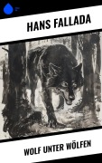 Cover-Bild zum Titel 'Wolf unter Wölfen' von 'Hans Fallada'
