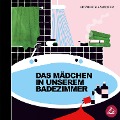 Cover-Bild zum Titel 'Das Mädchen in unserem Badezimmer' von 'Henrik Hitzbleck, Kerstin Wacker'
