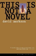 Cover-Bild zum Titel 'This Is Not a Novel' von 'David Markson'