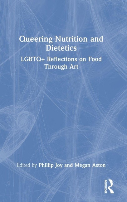 Queering Nutrition and Dietetics - 