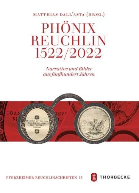 Phönix Reuchlin - Narrative und Bilder aus fünfhundert Jahren - 