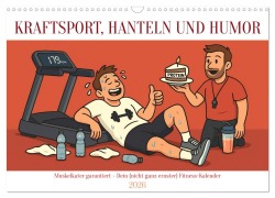 Cover-Bild zum Titel 'Kraftsport, Hanteln und Humor (Wandkalender 2026 DIN A3 quer), CALVENDO Monatskalender' von 'Kerstin Waurick'