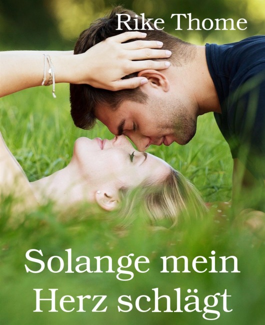 Solange mein Herz schlägt - Rike Thome