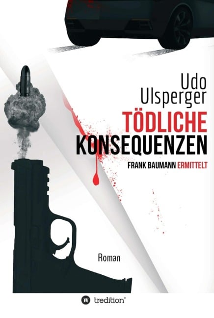 Tödliche Konsequenzen - Udo Ulsperger