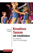 Cover-Bild zum Titel 'Kreatives Tanzen mit Schulkindern' von 'Catharina Gadelha'