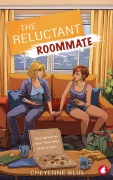 Cover-Bild zum Titel 'The Reluctant Roommate' von 'Cheyenne Blue'