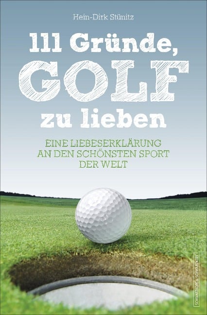 111 Gründe, Golf zu lieben - Hein-Dirk Stünitz