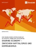 Cover-Bild zum Titel 'Sharing Economy - zwischen Kapitalismus und Kommunismus' von 'Adrian Kurtin'
