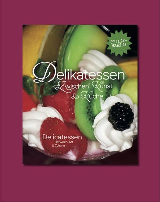 Delikatessen - Zwischen Kunst & Küche - 