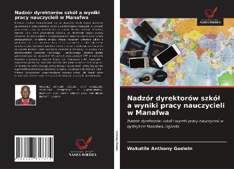 Nadzór dyrektorów szkó¿ a wyniki pracy nauczycieli w Manafwa - Wakutile Anthony Godwin