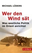 Cover-Bild zum Titel 'Wer den Wind sät' von 'Michael Lüders'