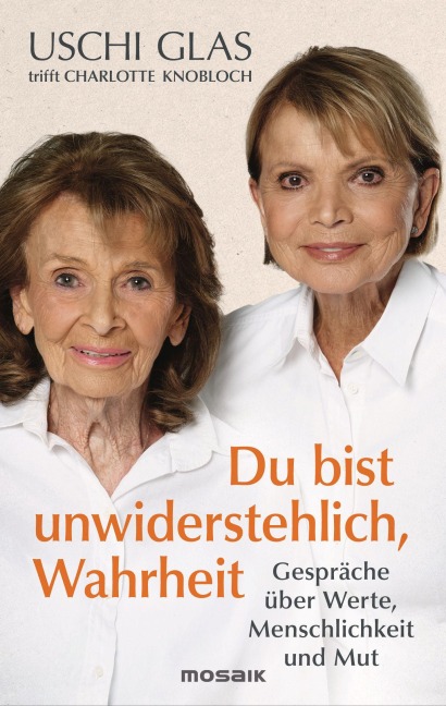 'Du bist unwiderstehlich, Wahrheit' - Uschi Glas