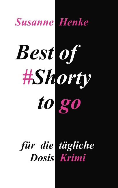 Best of Shorty to go - Susanne Henke