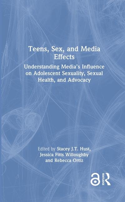 Teens, Sex, and Media Effects - 