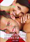 Cover-Bild zum Titel 'Leidenschaftliche Momente für Paare' von 'Mia Graf'