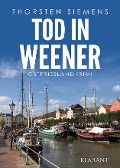 Tod in Weener. Ostfrieslandkrimi - Thorsten Siemens