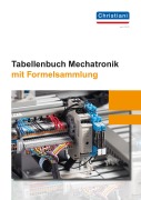 Cover-Bild zum Titel 'Tabellenbuch Mechatronik mit Formelsammlung' von 'Rolf Schiebel, Gennadij Petker, Markus Bruckmeier, Holger Hecht, Malte Zilinski'
