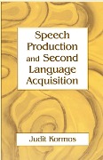 Speech Production and Second Language Acquisition - Judit Kormos