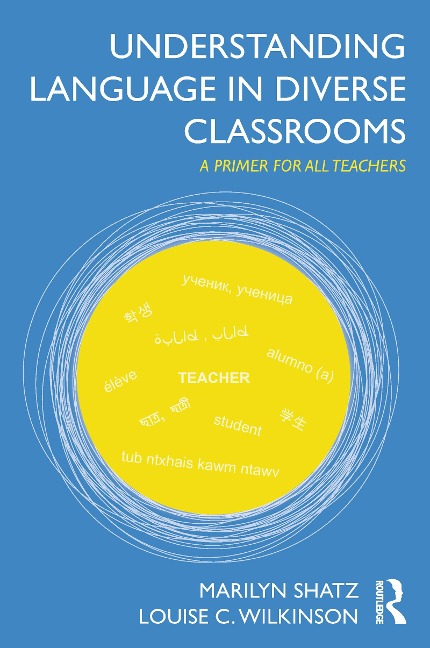 Understanding Language in Diverse Classrooms - Marilyn Shatz, Louise C. Wilkinson