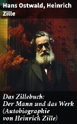 Das Zillebuch: Der Mann und das Werk (Autobiographie von Heinrich Zille) - Hans Ostwald, Heinrich Zille