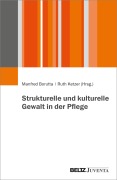 Cover-Bild zum Titel 'Strukturelle und kulturelle Gewalt in der Pflege' von ''