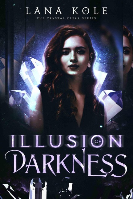 Illusion of Darkness (Crystal Clear Series, #3) - Lana Kole