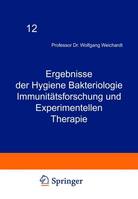 Ergebnisse der Hygiene Bakteriologie Immunitätsforschung und Experimentellen Therapie - Wolfgang Weichardt