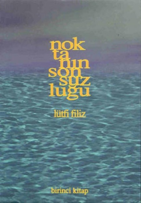 Noktanin Sonsuzlugu 1. Kitap - Lütfi Filiz