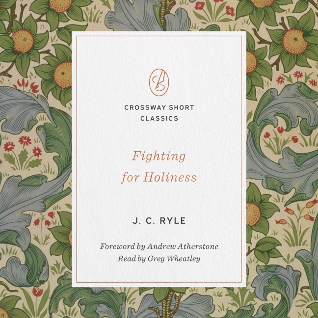 Fighting for Holiness - J. C. Ryle