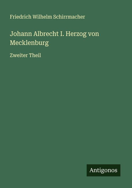 Johann Albrecht I. Herzog von Mecklenburg - Friedrich Wilhelm Schirrmacher