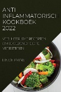 ANTI-INFLAMMATORISCH KOOKBOEK 2022 - Linde Prins