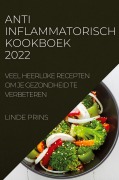 Cover-Bild zum Titel 'ANTI-INFLAMMATORISCH KOOKBOEK 2022' von 'Linde Prins'