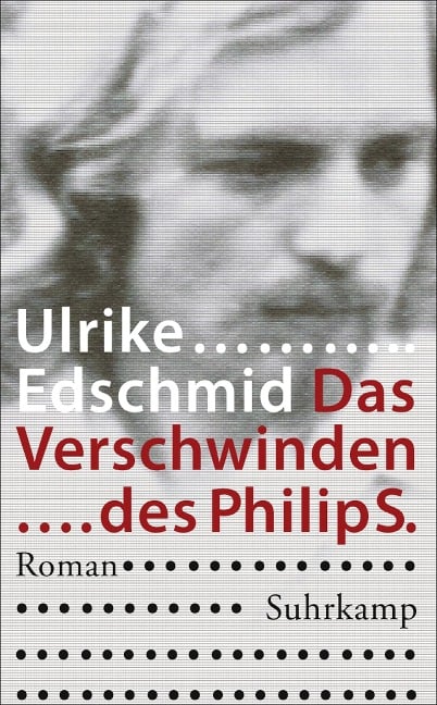 Das Verschwinden des Philip S. - Ulrike Edschmid