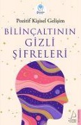 Cover-Bild zum Titel 'Bilincaltinin Gizli Sifreleri' von 'Pozitif Kisisel Gelisim, Ayse Gülen'