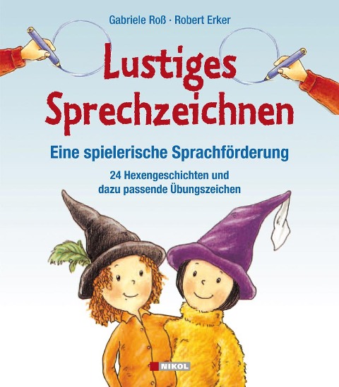 Lustiges Sprechzeichnen - Eine spielerische Sprachförderung - Gabriele Ross, Robert Erker