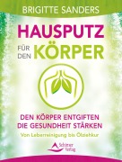 Cover-Bild zum Titel 'Hausputz für den Körper' von 'Brigitte Sanders'