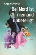 Bei Mord ist niemand unbeteiligt - Thomas West