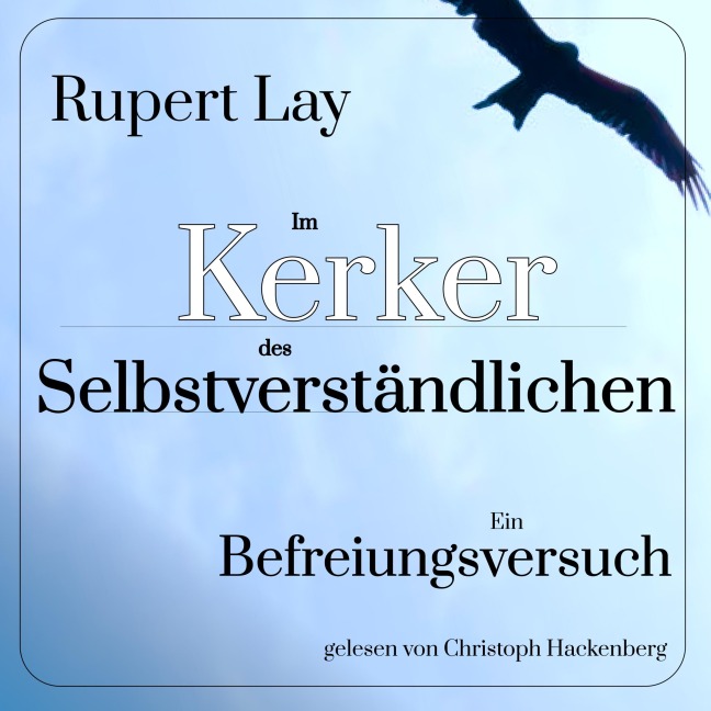 Im Kerker des Selbstverständlichen - Rupert Lay