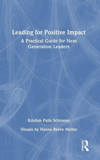 Leading for Positive Impact - Kristian Pultz Schlosser