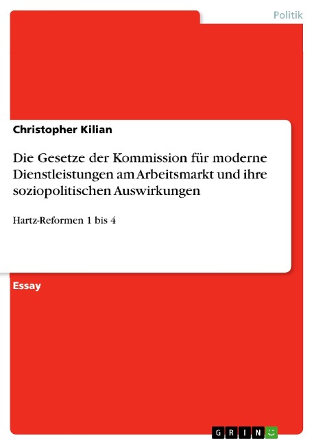 Die Gesetze der Kommission für moderne Dienstleistungen am Arbeitsmarkt und ihre soziopolitischen Auswirkungen - Christopher Kilian