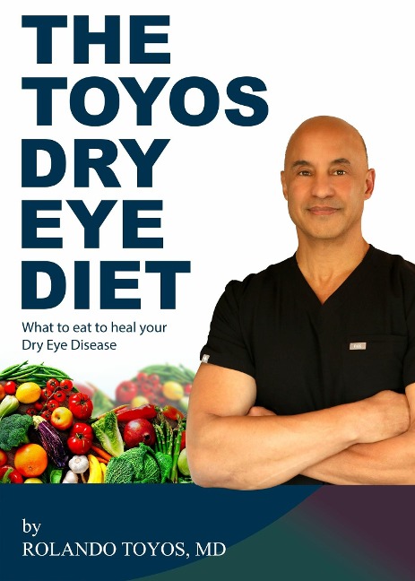 The Toyos Dry Eye Diet - Rolando Toyos