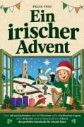 Cover-Bild zum Titel 'Ein irischer Advent' von 'Felia Frei'