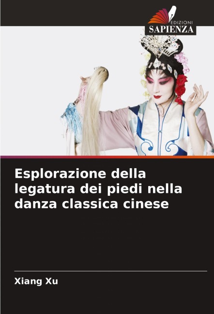 Esplorazione della legatura dei piedi nella danza classica cinese - Xiang Xu