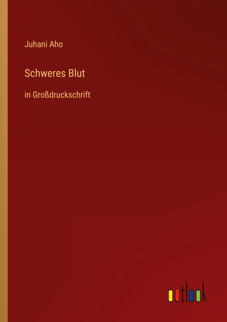 Schweres Blut - Juhani Aho