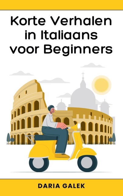 Korte Verhalen in Italiaans voor Beginners - Daria Galek