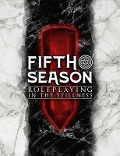 Cover-Bild zum Titel 'The Fifth Season Roleplaying Game' von 'Steve Kenson, Joseph Carriker, Tanya Depass, Hiromi Cota, Samantha Day'