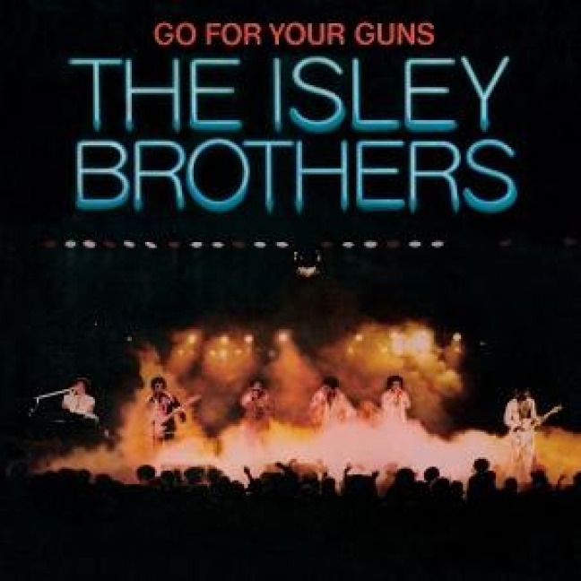 Go For Your Guns - Isley Brothers