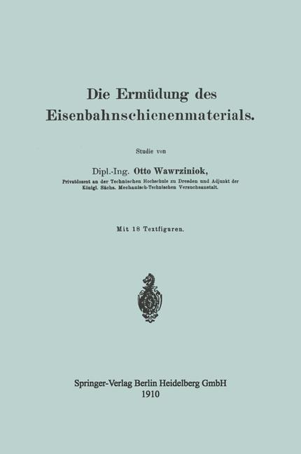 Die Ermüdung des Eisenbahnschienenmaterials - Otto Wawrziniok