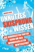 Cover-Bild zum Titel 'Unnützes Skisprungwissen' von 'Marco Ries'